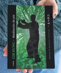 CHI KUNG - MEDITACIÓN DE PIE y POSTURAS ESTÁTICAS  EDICIÓN FÍSICA EN PAPEL (Stock limitado)