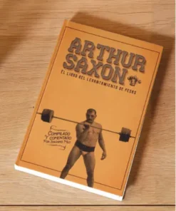 Arthur Saxon. El libro del levantamiento de pesas. (Edición Física) en papel - ENVIO GRATIS